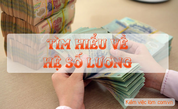 Hệ số lương cơ bản ảnh hưởng lớn đến mức lương